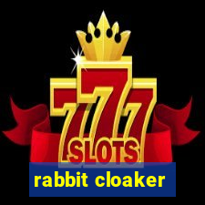 rabbit cloaker